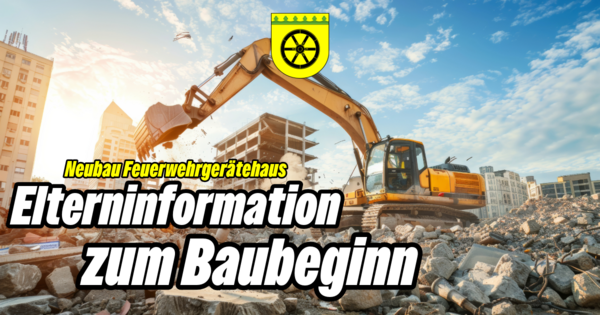 Elterninformation zum Baubeginn 